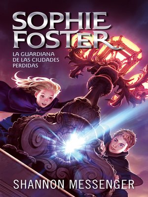 cover image of Sophie Foster 1--La guardiana de las ciudades perdidas